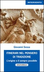 Itinerari nel pensiero di tradizione. L'origine e il sempre possibile