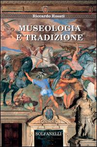 Museologia e tradizione - Riccardo Rosati - copertina