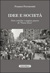 Idee e società. Note critiche e pagine sparse di «Paese sera» - Franco Ferrarotti - copertina