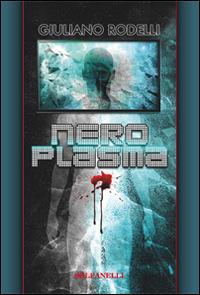 Nero plasma - Giuliano Rodelli - copertina