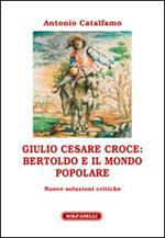Giulio Cesare Croce. Bertoldo e il mondo popolare
