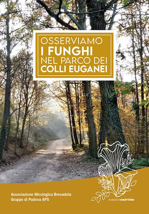 Osserviamo i funghi nel parco dei colli Euganei - copertina
