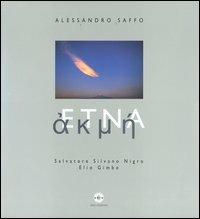 Akmé-Etna. Ediz. italiana e inglese - Alessandro Saffo - copertina