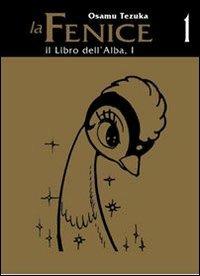 Il libro dell'alba. La fenice. Vol. 1 - Osamu Tezuka - copertina