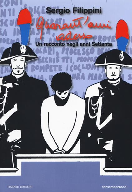 Quarant'anni adesso. Un racconto degli anni Settanta  - Sergio Filippini - copertina