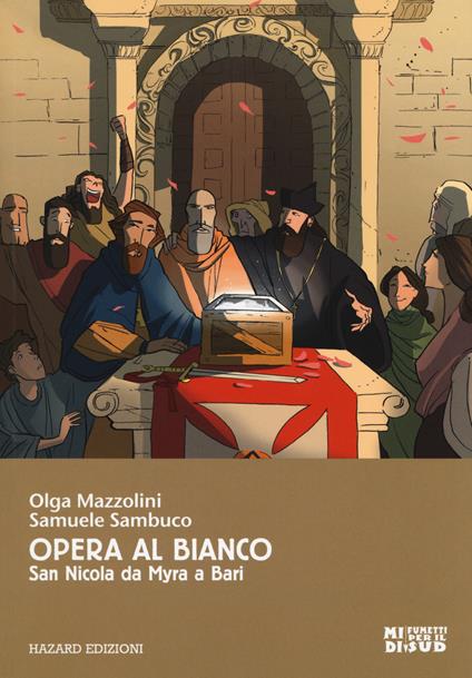 Opera al bianco. San Nicola da Myra a Bari - Olga Mazzolini,Samuele Sambuco - copertina