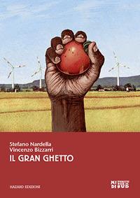 Il gran ghetto - Stefano Nardella,Vincenzo Bizzarri - copertina