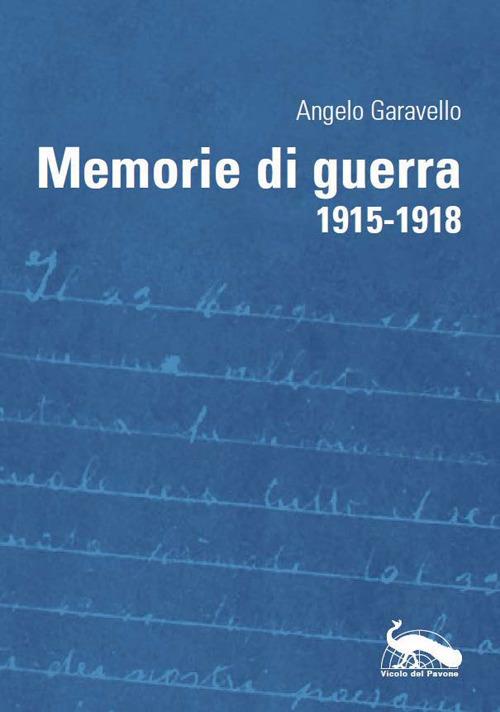 Memorie di guerra 1915-1918 - Angelo Garavello - copertina