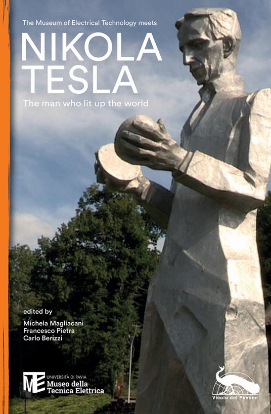 The Museum of Electrical Technology meets Nikola Tesla. The man who lit up the world - copertina