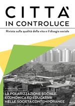 Citta in controluce (2023). Vol. 41-42: La polarizzazione sociale, economica ed educativa nelle società contemporanee