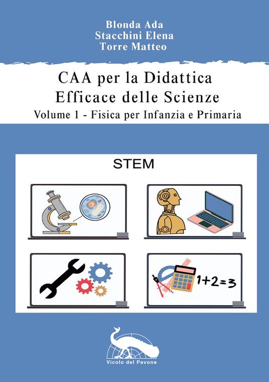 CAA per la didattica efficace delle scienze. Vol. 1: Fisica per la scuola dell’infanzia e primaria - Ada Blonda,Elena Stacchini,Matteo Torre - copertina