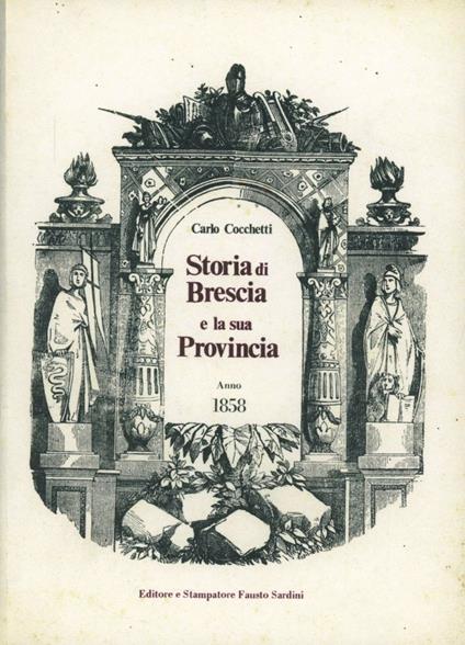 Storia di Brescia e la sua provincia (rist. anast.) - Carlo Cocchetti - copertina