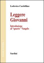 Leggere Giovanni. Introduzione al «quarto» Vangelo