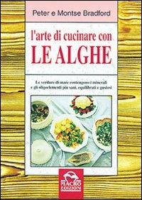 L'arte di cucinare le alghe - Peter Bradford,Montse Bradford - copertina