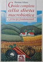 Guida completa alla dieta macrobiotica. I principi fondamentali