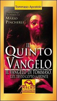Il quinto vangelo. Il vangelo di Tommaso. Testo originale a fronte - Tommaso (san) - copertina