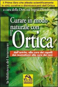 Curare in modo naturale con l'ortica - Ingrid Pfendtner - copertina