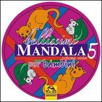 Bellissimi mandala per bambini. Ediz. illustrata. Vol. 5: Volume viola - copertina