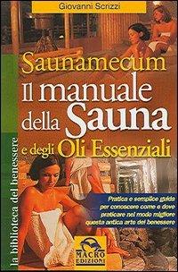 Saunamecum. Il manuale della sauna e degli oli essenziali - Giovanni Scrizzi - copertina