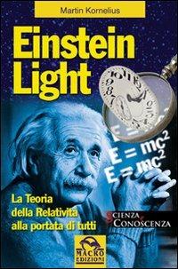 Einstein light. La teoria della relatività alla portata di tutti - Kornelius Martin - copertina