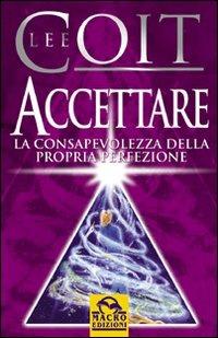 Accettare la consapevolezza della propria perfezione - Lee Coit - copertina