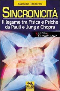 Sincronicità. Il legame tra fisica e psiche. Da Pauli e Jung a Chopra - Massimo Teodorani - copertina