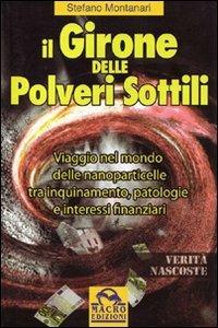 Il girone delle polveri sottili. Viaggio nel mondo delle nanoparticelle tra inquinamento, patologie e interessi finanziari - Stefano Montanari - 3