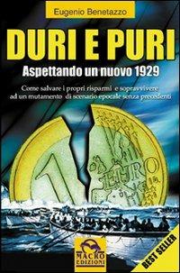 Duri e puri. Aspettando un nuovo 1929 - Eugenio Benetazzo - copertina