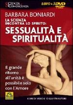 La scienza incontra lo spirito: sessualità e spiritualità. Con 3 DVD
