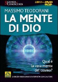 La mente di Dio. Qual è la vera mente del cosmo? Con DVD - Massimo Teodorani - copertina