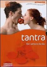 Tantra. Far l'amore da Dio. Con DVD