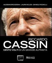 Riccardo Cassin. Cento volti di un grande alpinista - copertina