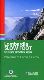 Lombardia slow foot. Montagna per tutte le gambe. Provincia di Como e Lecco