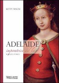 Adelaide. Imperatrice del lago - Ketty Magni - copertina