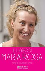 Il libro di Maria Rosa... Perché «Volere è potere»