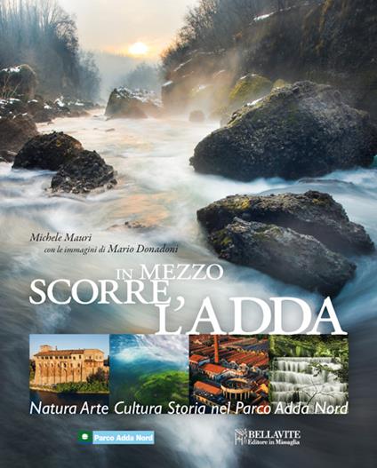 In mezzo scorre l'Adda. Natura, arte, cultura, storia nel Parco Adda Nord - Michele Mauri - copertina