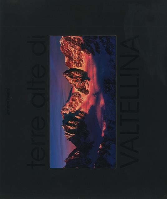 Terre alte di Valtellina. Ediz. illustrata - Jacopo Merizzi - copertina