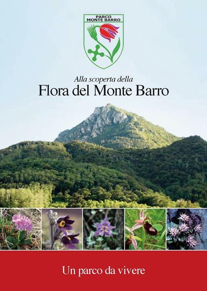 Alla scoperta della flora del monte Barro. Un parco da vivere - Federico Bonifacio,Guido Brusa,Mauro Villa - copertina