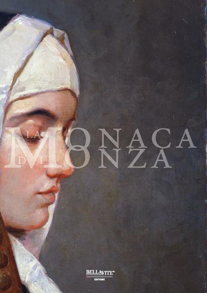 La monaca di Monza. Ediz. illustrata - Lorenza Tonani,Simona Bartolena - copertina