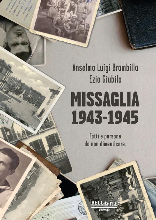 Missaglia 1943-1945. Fatti e persone da non dimenticare - Anselmo Luigi Brambilla,Ezio Giubilo - copertina