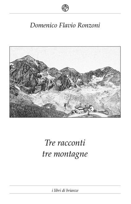 Tre racconti per tre montagne - Domenico Flavio Ronzoni - copertina