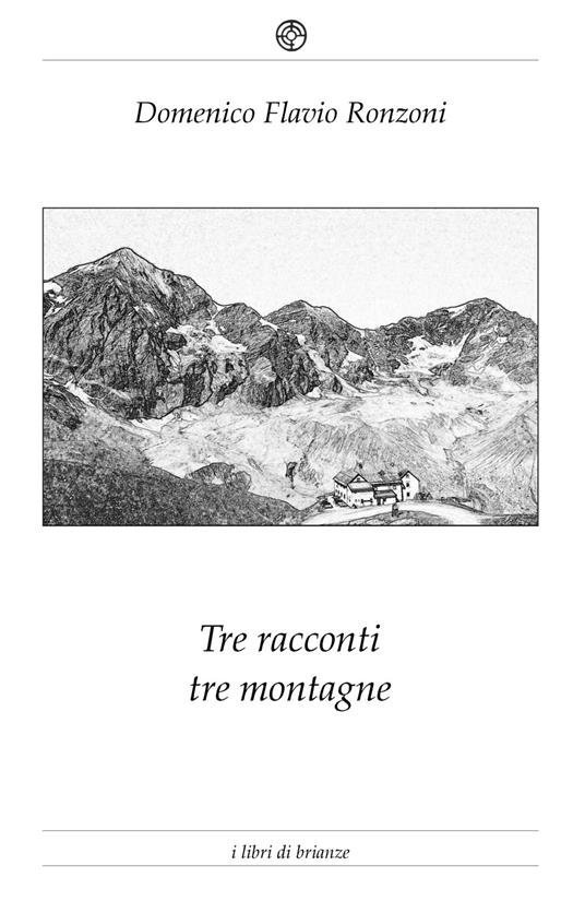 Tre racconti per tre montagne - Domenico Flavio Ronzoni - copertina