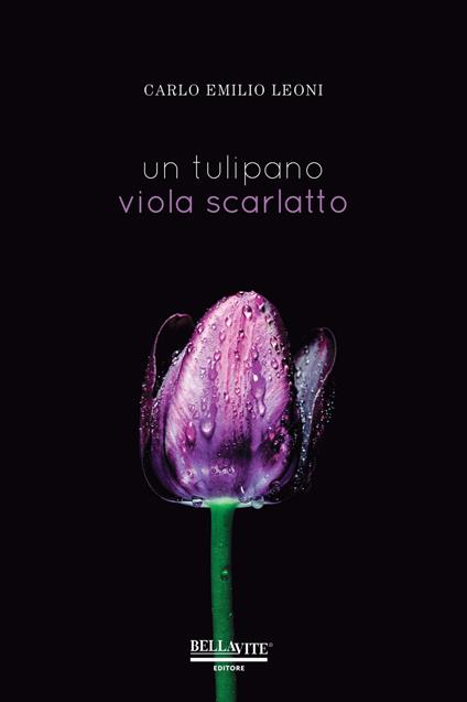 Un tulipano viola scarlatto - Carlo Emilio Leoni - copertina