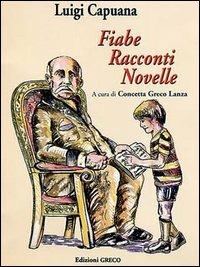 Fiabe, racconti, novelle - Luigi Capuana - copertina