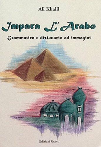 Impara l'arabo. Grammatica e dizionario d immagini - Alì Khalil - copertina