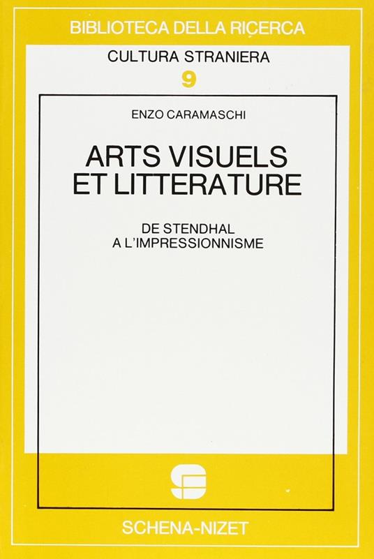 Arts visuels et littérature. De Stendhal à l'impressionnisme - Enzo Caramaschi - copertina