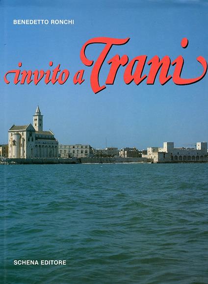 Invito a Trani. Ediz. illustrata - Benedetto Ronchi - copertina