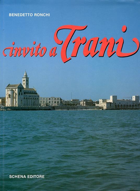 Invito a Trani. Ediz. illustrata - Benedetto Ronchi - copertina