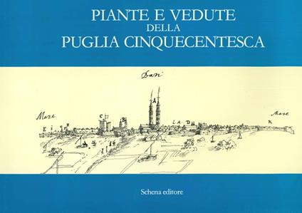 Piante e vedute della Puglia cinquecentesca - Giuseppe De Troia - copertina