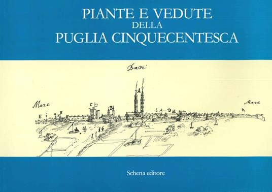 Piante e vedute della Puglia cinquecentesca - Giuseppe De Troia - copertina